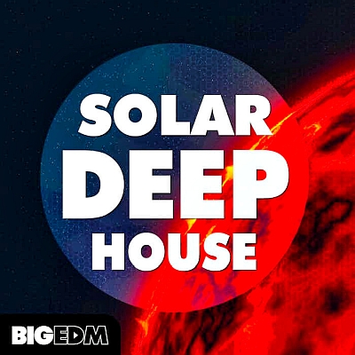 Big EDM Solar Deep House MULTiFORMAT