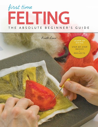 First Time Felting: The Absolute Beginner's Guide 