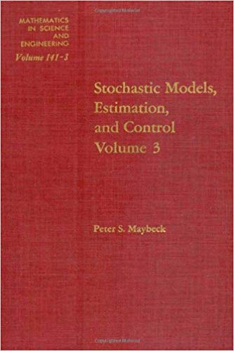 Stochastic Models, Estimation and Control Volume 3 (Mathematics in Science and Engineering)