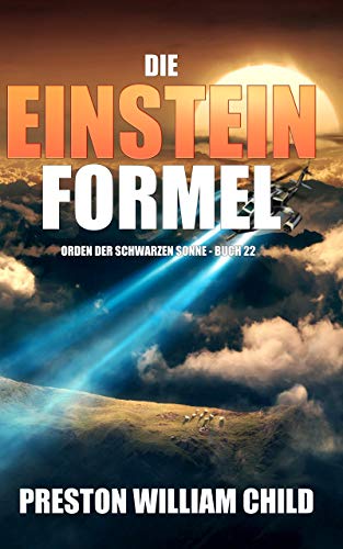 Cover: Child, Preston William - Orden der Schwarzen Sonne 22 - Die Einstein-Formel