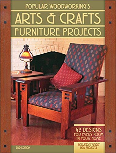 Popular Woodworking’s Arts and Crafts Furniture: 42 Designs for Every Room in Your Home (2nd ed )