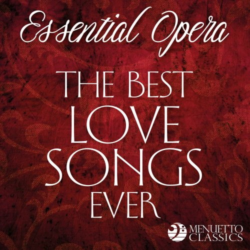 Essential Opera: The Best Love Songs Ever (2019)