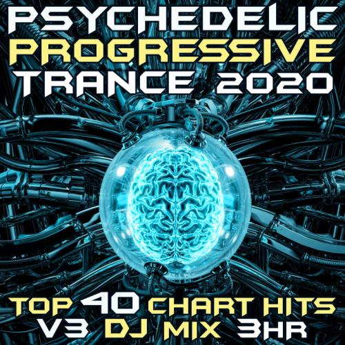 Psychedelic Progressive Trance 2020 Top 40 Chart Hits, Vol. 3 (2019)