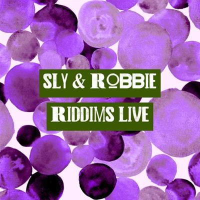 Sly & Robbie   Riddims Live (2019)