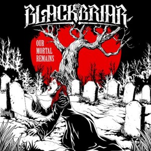 Blackbriar - Our Mortal Remains [EP] (2019)