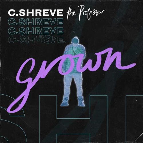 C.Shreve the Professor - Grown (2019) MP3