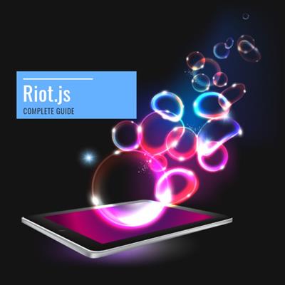 JavaScript Series: Riot (Riot.js) Complete Guide