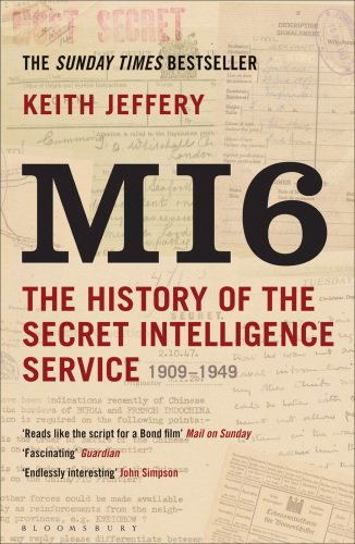 MI6: The History of the Secret Intelligence Service 1909 1949