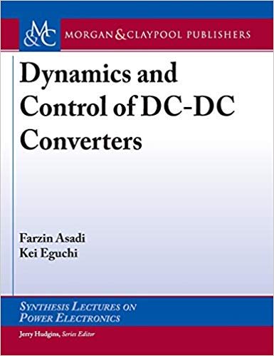 Dynamics and Control of DC DC Converters (Synthesis Lectures on Power Electronics)