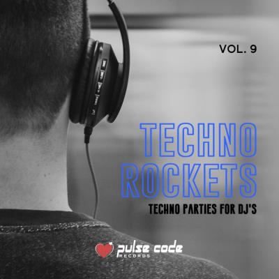 Techno rockets, vol. 9 (techno parties for djs) (2019)