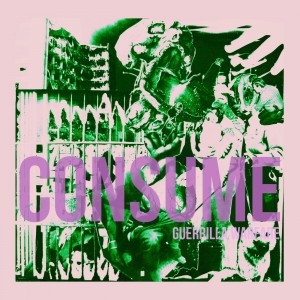 Guerrilla Warfare - C O N S U M E [EP] (2019)