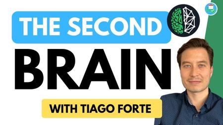 Tiago Forte - Building A Second Brain (Part 1) + (Part 2)