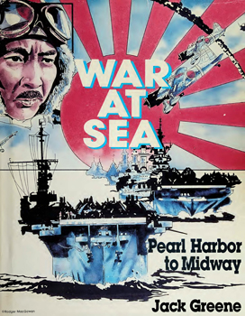 War At Sea: Pearl Harbor to Midway
