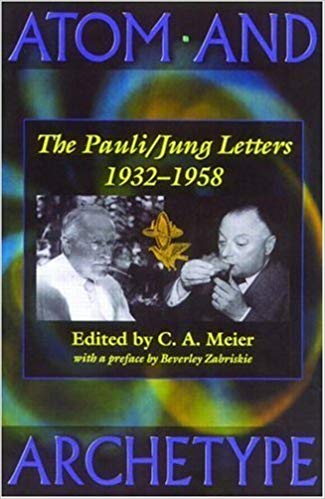 Atom and Archetype: The Pauli/Jung Letters 1932 1958