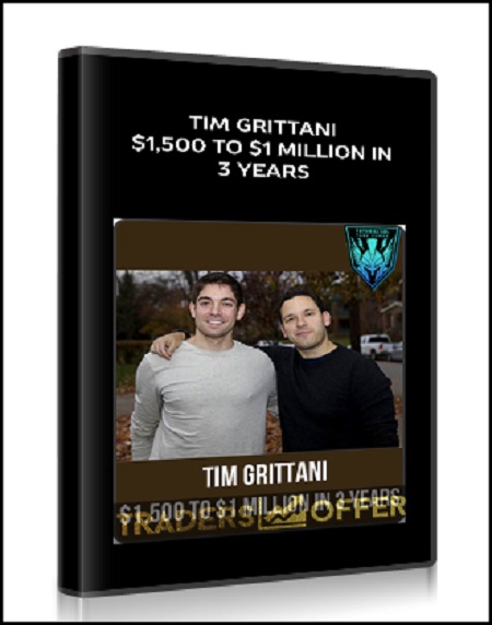 Tim Grittani 1500 To 1 Million In 3 Years