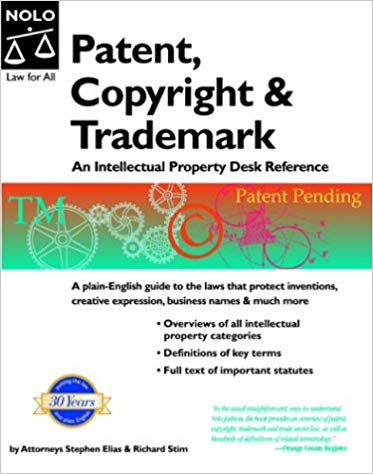 Patent, Copyright & Trademark: An Intellectual Property Desk Reference, 1st Edition