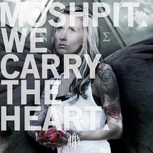 Moshpit - We Carry The Heart (2012)