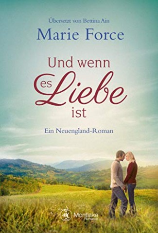 Cover: Force, Marie - Neuengland 04 - Und wenn es Liebe ist (Neuauflage)