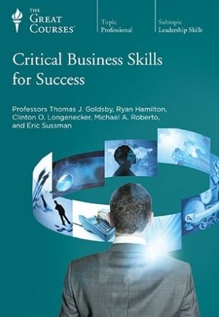 Critical Business Skills For Success (The Great Courses)