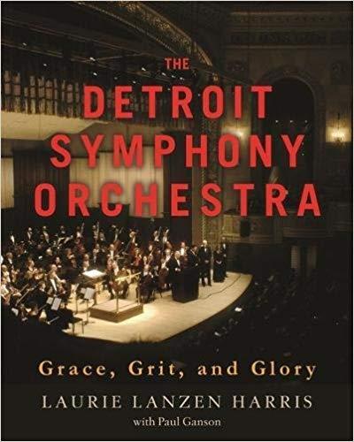The Detroit Symphony Orchestra: Grace, Grit, and Glory