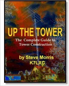 Up The Tower: The Complete Guide to Tower Construction