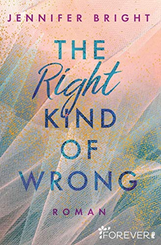 Cover: Bright, Jennifer - The Right Kind of Wrong