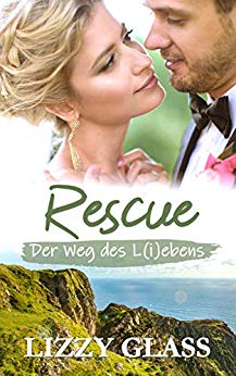 Cover: Glass, Lizzy - Rescue - Der Weg des L(i)ebens