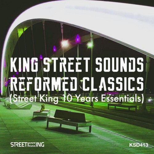 King Street Sounds Reformed Classics (Street King 10 Years Essentials) (2020) Flac