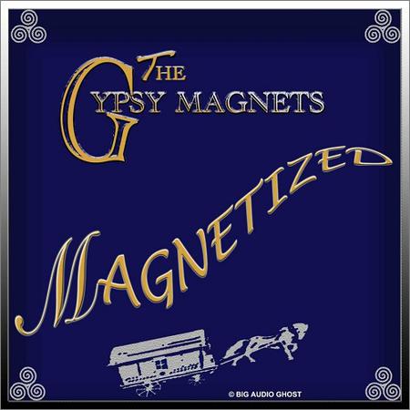 The Gypsy Magnets - Magnetized (2020)