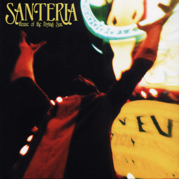 Santeria - House Of The Dying Sun 2003