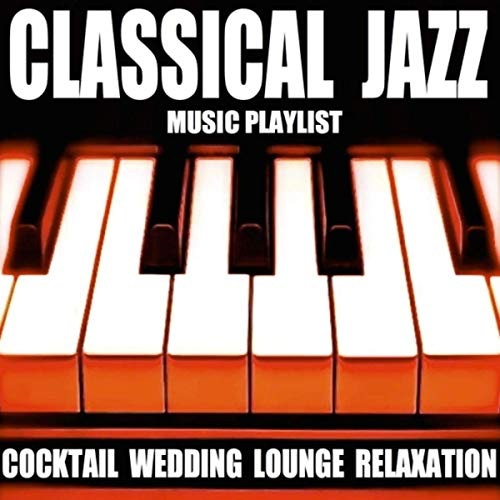 Blue Claw Philharmonic - Classical Jazz Music Playlist: Cocktail Wedding Lounge Relaxation (2020) FLAC