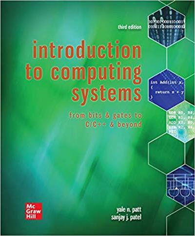 Introduction to Computing Systems: From Bits & Gates to C/C++ & Beyond Ed 3
