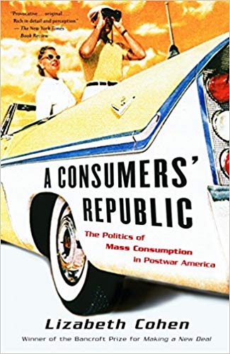 A Consumers' Republic: The Politics of Mass Consumption in Postwar America (EPUB)