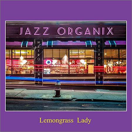 Jazz Organix - Lemongrass Lady (September 6, 2019)