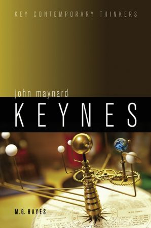 John Maynard Keynes (Key Contemporary Thinkers)