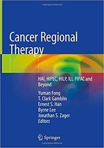 Cancer Regional Therapy: HAI, HIPEC, HILP, ILI, PIPAC and Beyond (EPUB)