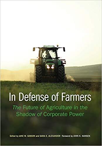 In Defense of Farmers: The Future of Agriculture in the Shadow of Corporate Power (Our Sustainable Future)