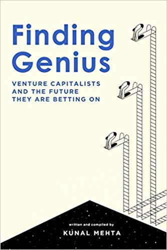 Finding Genius: Venture Capital and the Future it is Betting on