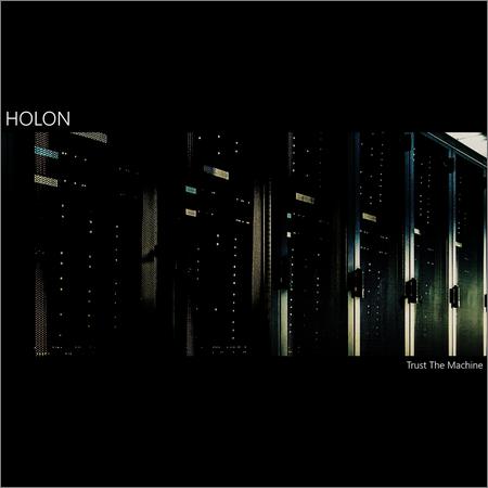 Holon - Trust The Machine (2020)