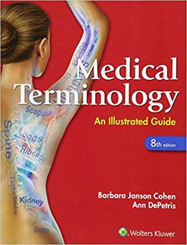 Medical Terminology: An Illustrated Guide, 8th Edition