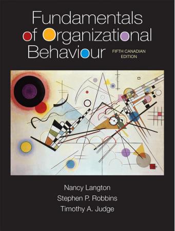Fundamentals of Organizational Behaviour, Fifth Canadian Edition