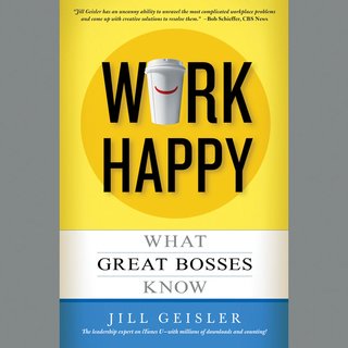 Work Happy: What Great Bosses Know (Audiobook)