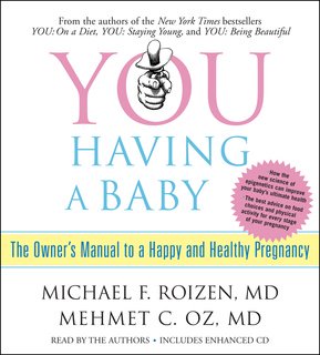 YOU: Having a Baby: The Owner's Manual to a Happy and Healthy Pregnancy (Audiobook)