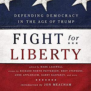 Fight for Liberty: Defending Democracy in the Age of Trump [Audiobook]