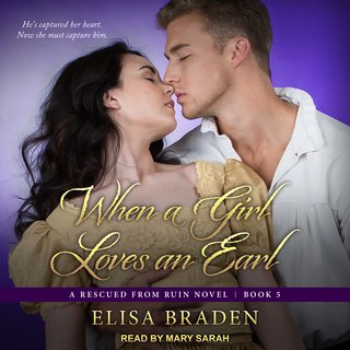 When a Girl Loves an Earl by Elisa Braden (Audiobook)