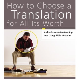 How to Choose a Translation for All Its Worth: A Guide to Understanding and Using Bible Versions (Audiobook)