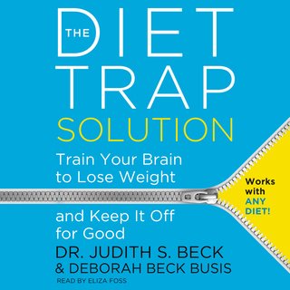 The Diet Trap Solution: Train Your Brain to Lose Weight and Keep It off for Good (Audiobook)