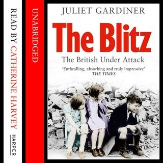 The Blitz: The British Under Attack (Audiobook)