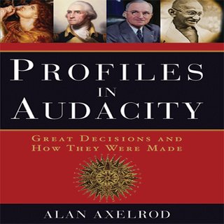 Profiles in Audacity: Great Decisions and How They Were Made (Audiobook)