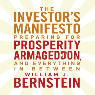 The Investor's Manifesto: Preparing for Prosperity, Armageddon, and Everything in Between (Audiobook)